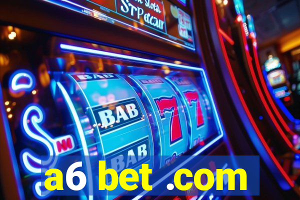 a6 bet .com